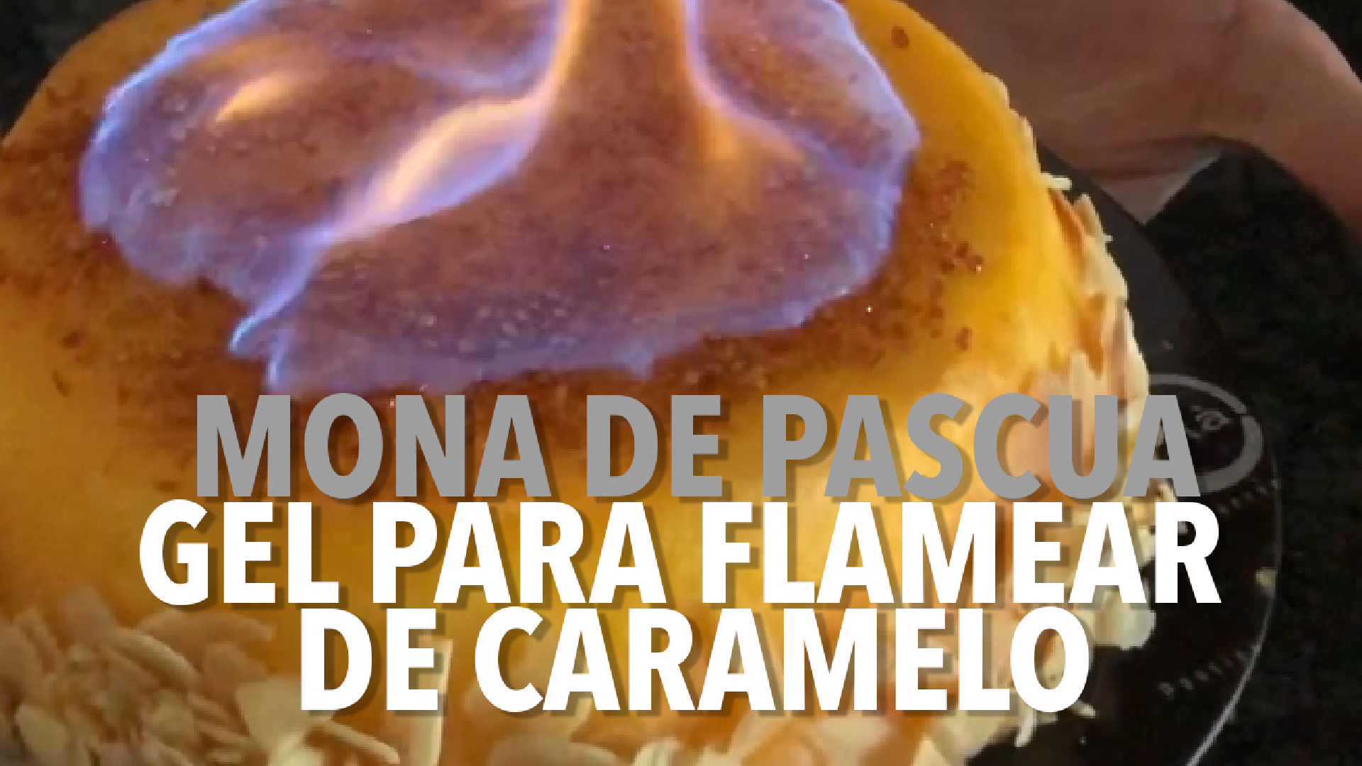 gel para flamear de caramelo - mona de pascua gel para flamear de caramelo - mona de pascua